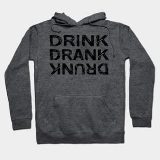 Drink Drank Drunk Design Hoodie